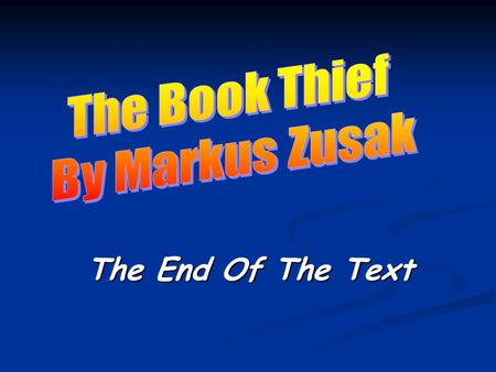 The End Of The Text. Liesel leaves her old life behind Liesel’s life ended emotionally in bad weather: Liesel’s life ended emotionally in bad weather: