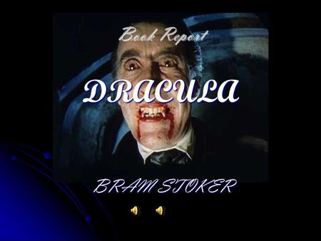 Book Report DRACULA BRAM STOKER