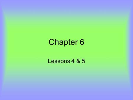 Chapter 6 Lessons 4 & 5. The leader of all the military forces 1.Militia 2.Olive branch 3.Commander in chief 4.congress 10 123456789 11121314151617181920.