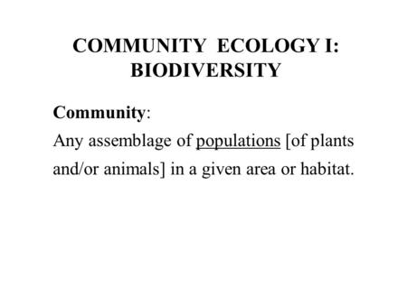 COMMUNITY ECOLOGY I: BIODIVERSITY