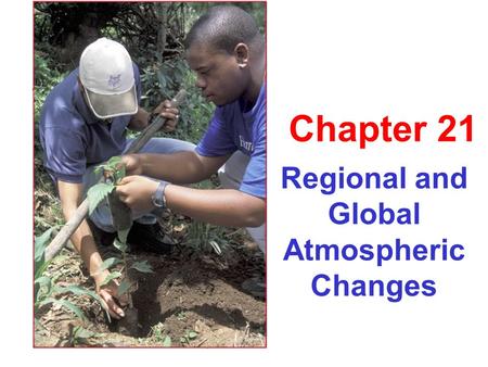 Regional and Global Atmospheric Changes