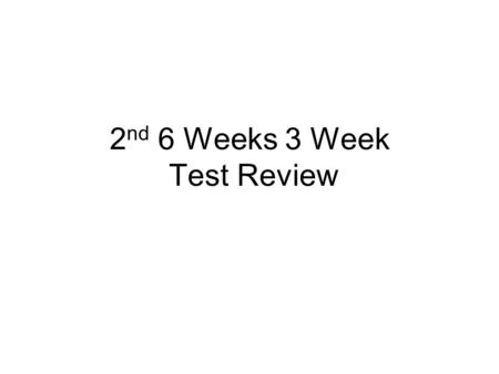 2 nd 6 Weeks 3 Week Test Review. Topic to study… Digestive System Physical / Chemical changes in digestion Energy Transformations Large Molecules Breakdown.