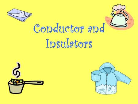 Conductor and Insulators