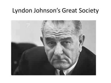 Lyndon Johnson’s Great Society