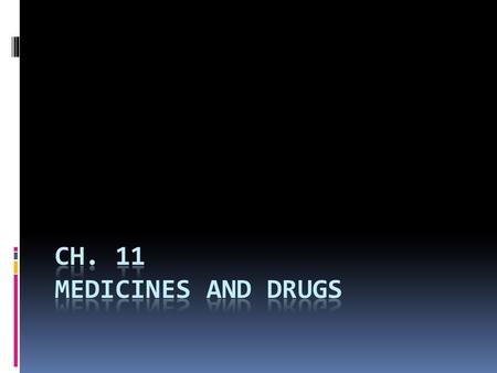 Vocabulary  Drugs – substances other than food that change the structure or function of the body or mind  Medicines – drugs that are used to treat or.