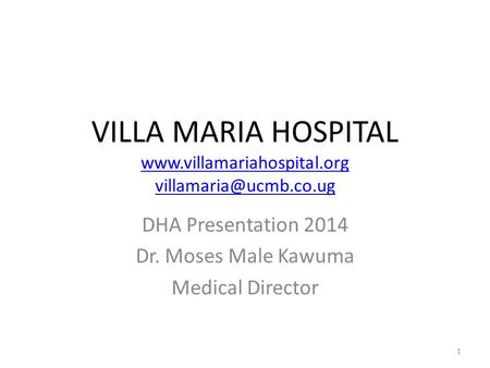 VILLA MARIA HOSPITAL   DHA Presentation 2014 Dr. Moses.