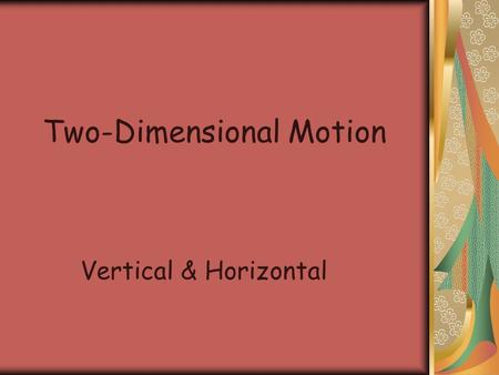 Two-Dimensional Motion