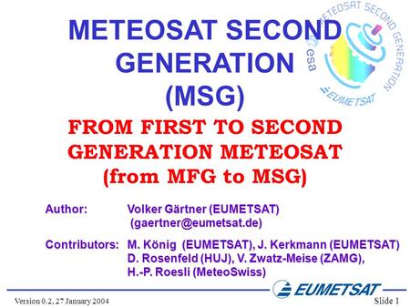 METEOSAT SECOND GENERATION FROM FIRST TO SECOND GENERATION METEOSAT