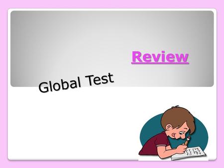 Review Global Test. Synonyms synonym A synonym is a word that has the same meaning of another word HAPPY = GLAD HOUSE = HOME SHORE = BEACH.