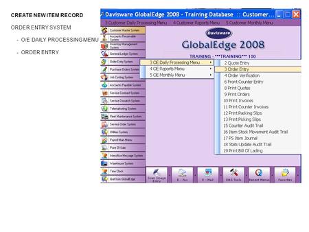 CREATE NEW ITEM RECORD ORDER ENTRY SYSTEM - O/E DAILY PROCESSING MENU - ORDER ENTRY.