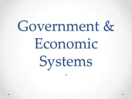 Government & Economic Systems =. Important terms Sovereignty is the idea that a territory or region has supreme authority over itself Autonomy is the.