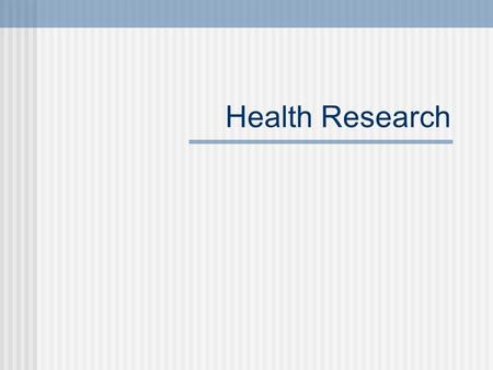 Health Research. What is the placebo effect? An expectation of an effect gives that effect.