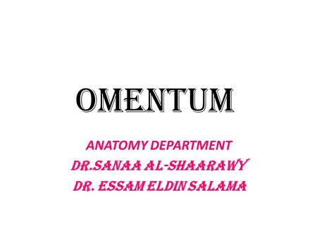 ANATOMY DEPARTMENT DR.SANAA AL-SHAARAWY Dr. Essam Eldin Salama