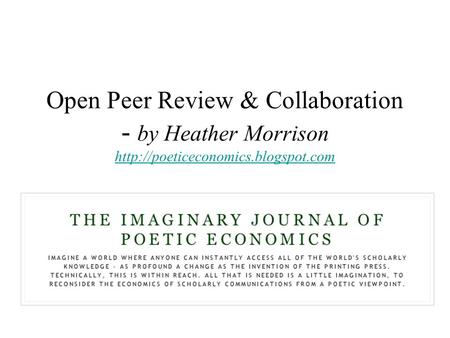 Open Peer Review & Collaboration - by Heather Morrison