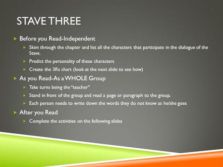 STAVE THREE  Before you Read-Independent  Skim through the chapter and list all the characters that participate in the dialogue of the Stave.  Predict.