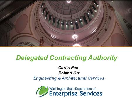 Meet DES Curtis Pate Roland Orr Engineering & Architectural Services Delegated Contracting Authority.