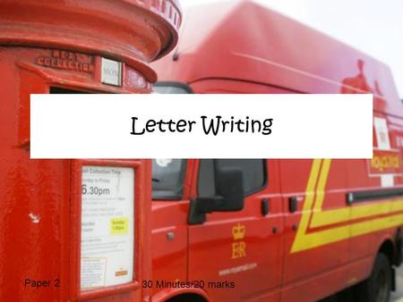 Paper 2 30 Minutes/20 marks Letter Writing. Paper 2 30 Minutes/20 marks So, how should a letter be structured? 4-5 paragraphs Appropriate tone Rhetorical.