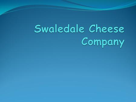 Ownership of Swaledale Cheese Company SCC are a Private Limited Company (Ltd) Owners (now called shareholders) have to be invited to buy shares in the.