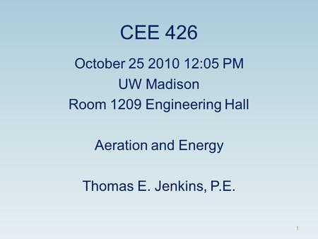 CEE 426 October :05 PM UW Madison Room 1209 Engineering Hall