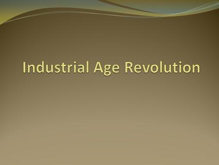 Industrial Age Revolution