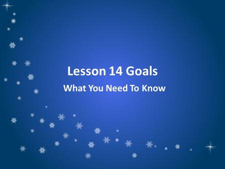 Lesson 14 Goals What You Need To Know. Weekly Goals: I can discuss the benefits of dogs interacting with people. Benefits: good things I can come to discussion.