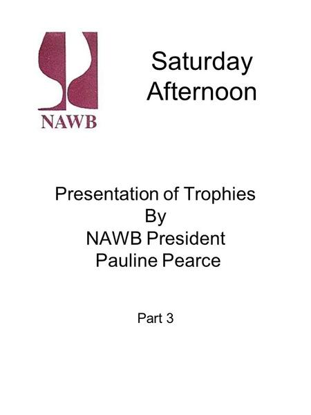 Saturday Afternoon Presentation of Trophies By NAWB President Pauline Pearce Part 3.