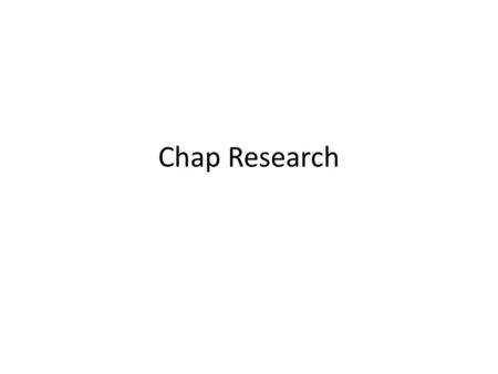 Chap Research. Background/Intro Rachel Gardner, CEO of Chap Research Began XX Has XX members [mission statement or description of Chap Research]