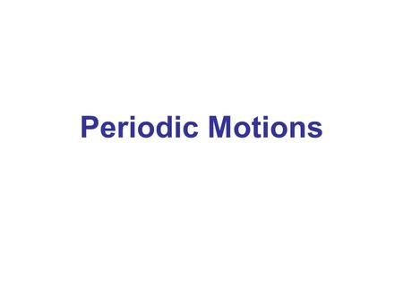 Periodic Motions.