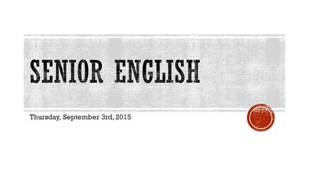 Thursday, September 3rd, 2015.  Materials: 1 sticky note & a writing utensil  On your sticky: write three things you learned about this summer, and.