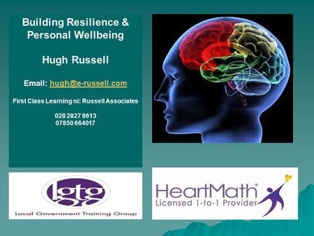 Building Resilience & Personal Wellbeing Hugh Russell   First Class Learning ni: Russell Associates 028 2827.