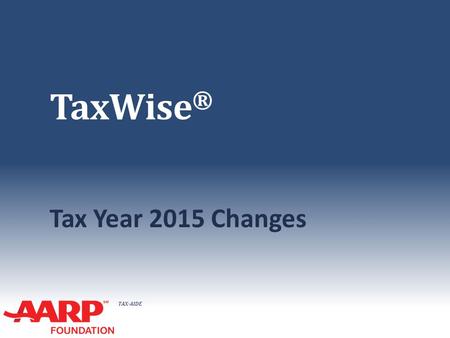 TaxWise® Tax Year 2015 Changes.