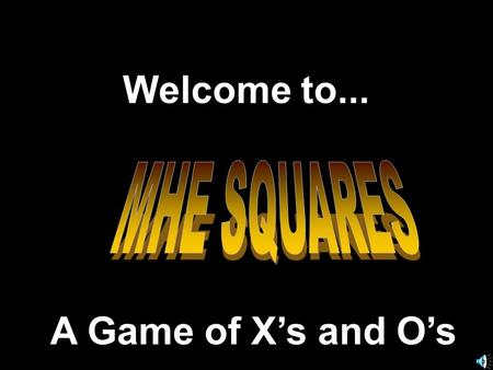 Welcome to... A Game of X’s and O’s. 789 456 123.