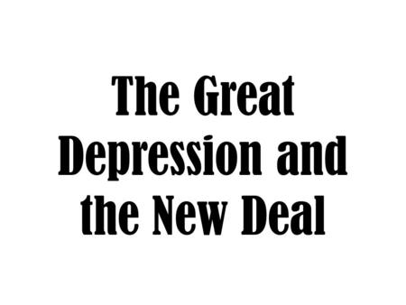 The Great Depression and the New Deal. Causes of the Great Depression Overproduction More products were manufactured than people could buy Speculation.