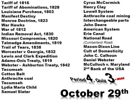 Cyrus McCormick Henry Clay Lowell System Anthracite coal mining Interchangeable parts John Deere American System Erie Canal National Road (Cumberland Road)