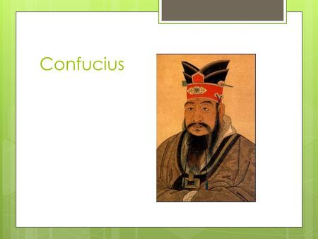 Confucius.