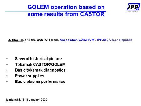 GOLEM operation based on some results from CASTOR