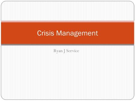 Ryan J Service Crisis Management. Campus Crises Natural Disasters (Hurricanes, Tornadoes, Earthquakes) Student Death(s) (suicide, murder, accidents) Student.