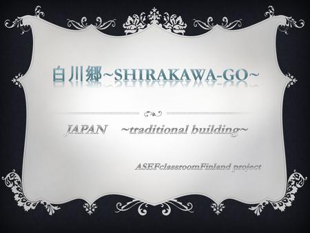  sirakawagow  Season  Architecture with principalriedgepole  Lodging  impression.