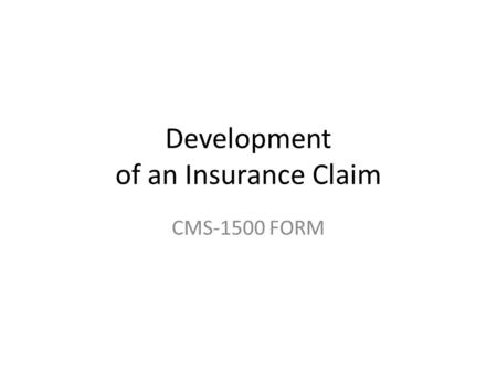 Development of an Insurance Claim