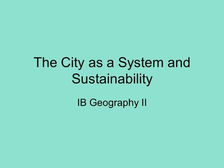 The City as a System and Sustainability