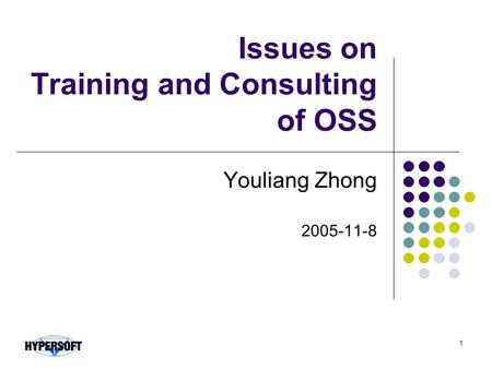 1 Issues on Training and Consulting of OSS Youliang Zhong 2005-11-8.