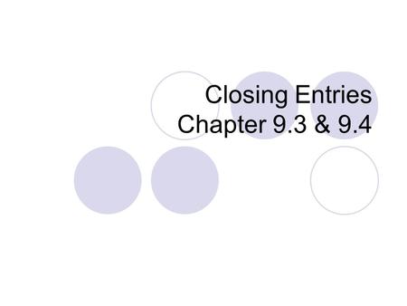 Closing Entries Chapter 9.3 & 9.4. We’re almost done, let’s finish it up! Post the Adjusting & Closing Entries to the Ledger Journalize the Adjusting.