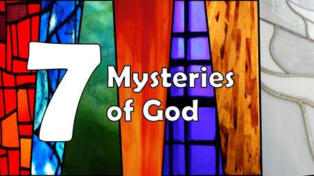 Mysteries of God.