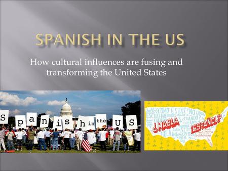 How cultural influences are fusing and transforming the United States.