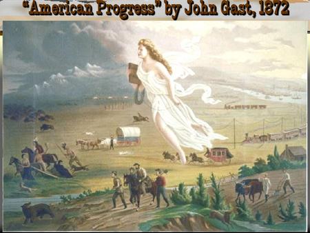 “American Progress” by John Gast, 1872