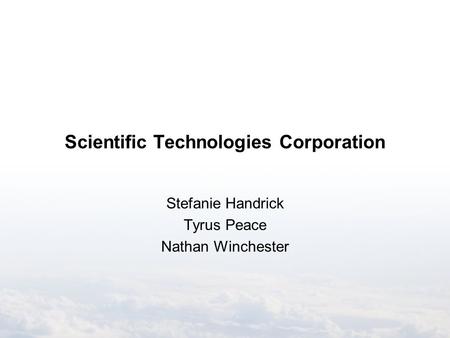 Scientific Technologies Corporation Stefanie Handrick Tyrus Peace Nathan Winchester.