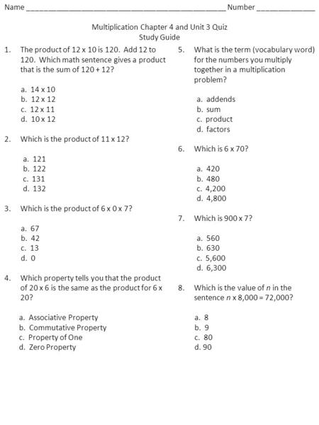 Name ________________________________________________ Number ______________ Multiplication Chapter 4 and Unit 3 Quiz Study Guide 1.The product of 12 x.