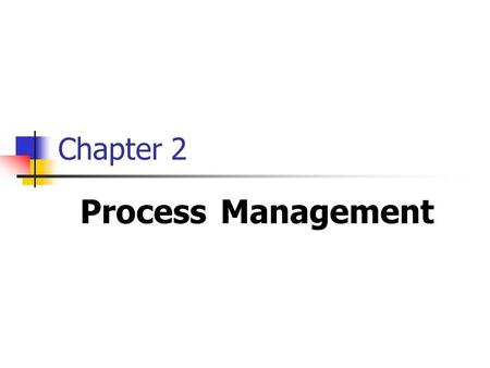 Chapter 2 Process Management. 2 Objectives After finish this chapter, you will understand: the concept of a process. the process life cycle. process states.