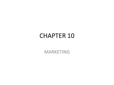 CHAPTER 10 MARKETING.