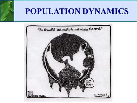 POPULATION DYNAMICS. Habitat: Set 87 75 60 30 1800 99 Source: Cunningham/Saigo, Environmental Science, 1999.